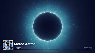 Meree Aatma - Tebra