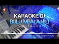 KARAOKE DJ - Bulu Mbala Hili X Jedag Jedug Kevin Audio