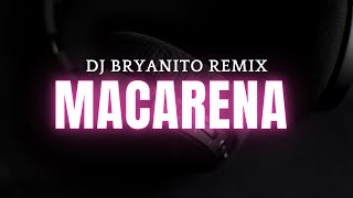 Download Lagu Macarena | Dj Bryanito Remix🔥🔥 MP3