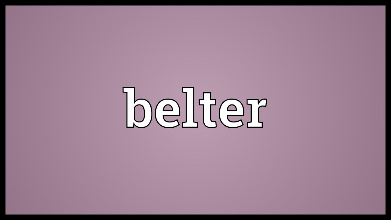Belter Meaning YouTube