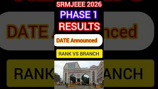 SRMJEE 2026 phase 1 Results date Announced ✅ | How to do counseling ? Rank vs Branch #srmjeee2026