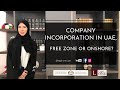 Company incorporation. UAE Free zone or onshore?