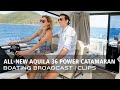 All-New Aquila 36 Power Catamaran Cruiser | Boating Broadcast Clips