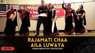 Rajamati Chaa | Aila Luwaya | Dance Performance | World Newah Day Seattle 2024