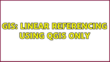 GIS: Linear referencing using QGIS only