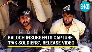 Pak 'soldiers' abducted by Baloch militants plead for freedom; BLA releases video of captives