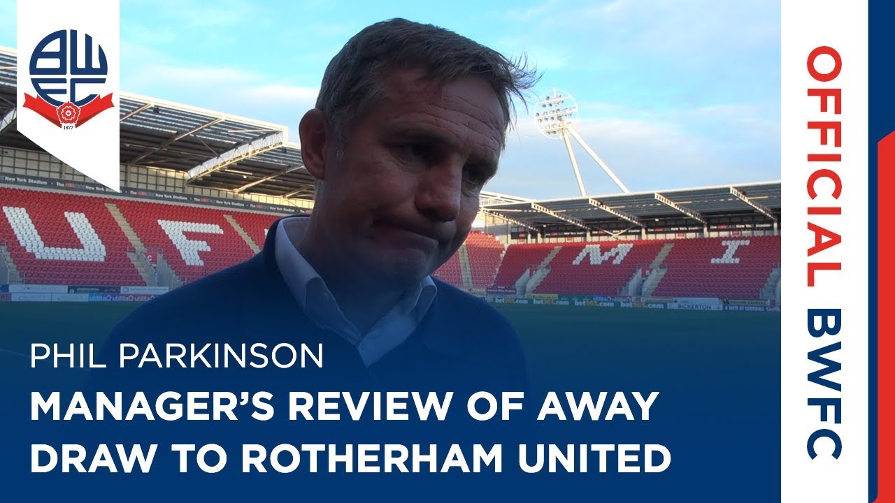 PHIL PARKINSON | Wanderers manager reviews Rotherham United draw football score