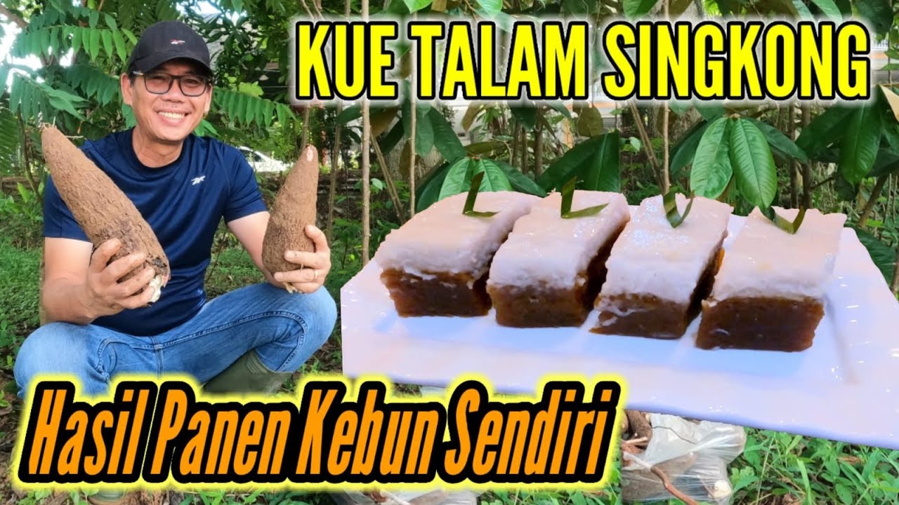 RESEP DAN CARA MEMBUAT KUE TALAM SINGKONG GULA MERAH DARI HASIL PANEN KEBUN SENDIRI