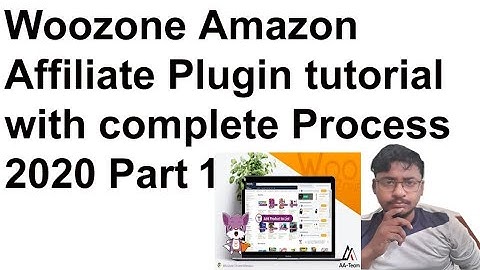 Woozone Amazon Affiliate Plugin tutorial with complete Process 2020 Part 1