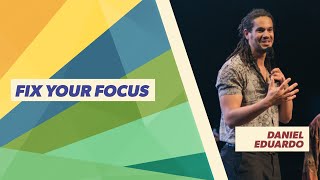 Message Teaching - Daniel Eduardo - Fix Your Focus