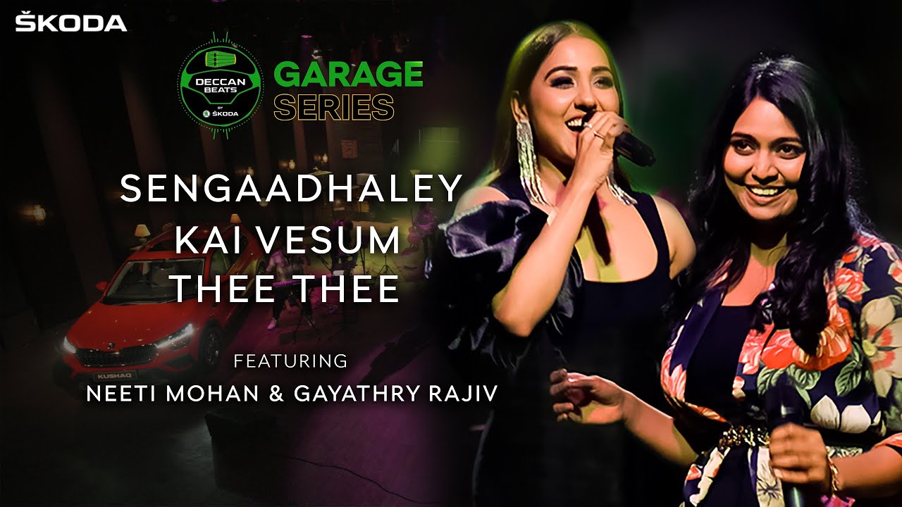 ŠKODA Deccan Beats Garage Series with Neeti Mohan & Gayathry Sengaandhaley | Kai Vesum | Thee Thee