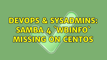 DevOps & SysAdmins: Samba 4 `wbinfo` missing on CentOS