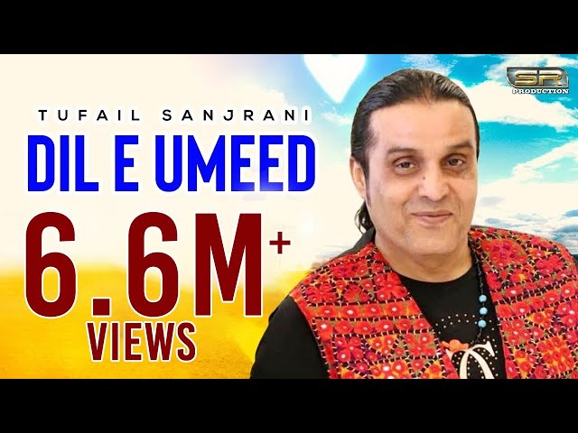 Dil e Umeed - Tufail Sanjrani - New Song 2023 - SR Production class=