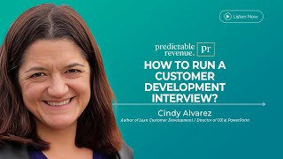 How to Run a Customer Development Interview? | Predictable Revenue Podcast