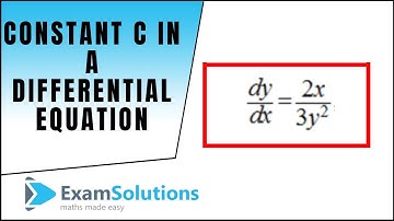 Where does the Constant C go in a Differential Equation? : ExamSolutions Maths Revision