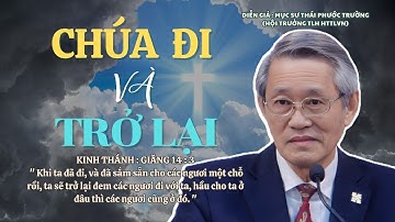 Mục sư Thái Phước Trường | Chúa Đi Và Trở Lại | Bài Giảng Tin Lành #msthaiphuoctruong #httlvn