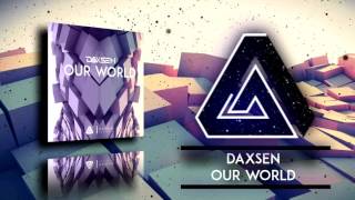 Daxsen - Our World [DMG]