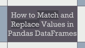 How to Match and Replace Values in Pandas DataFrames