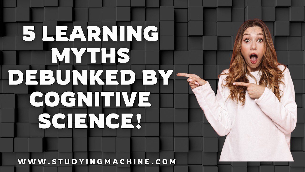 5 Learning Myths Debunked by Cognitive Science - YouTube