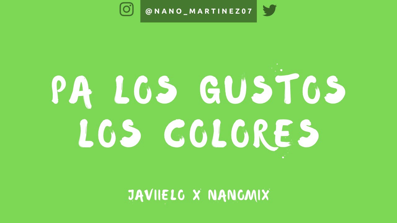 PA LOS GUSTOS LOS COLORES - JAVIIELO X NANOMIX [ALTO REMIX] - YouTube