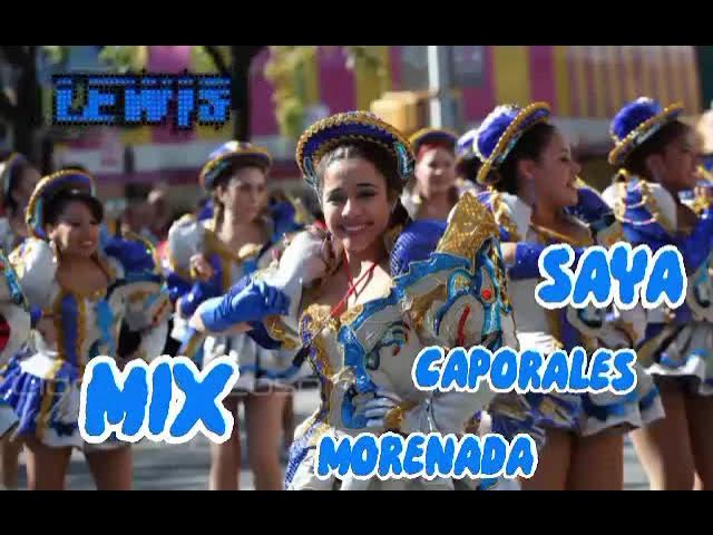 MIX SAYA CAPORALES MORENADA (EXITOS) - (Kjarkas, Yawar, Pacha, Tupay, Gaitan Castro, Maria Juana)