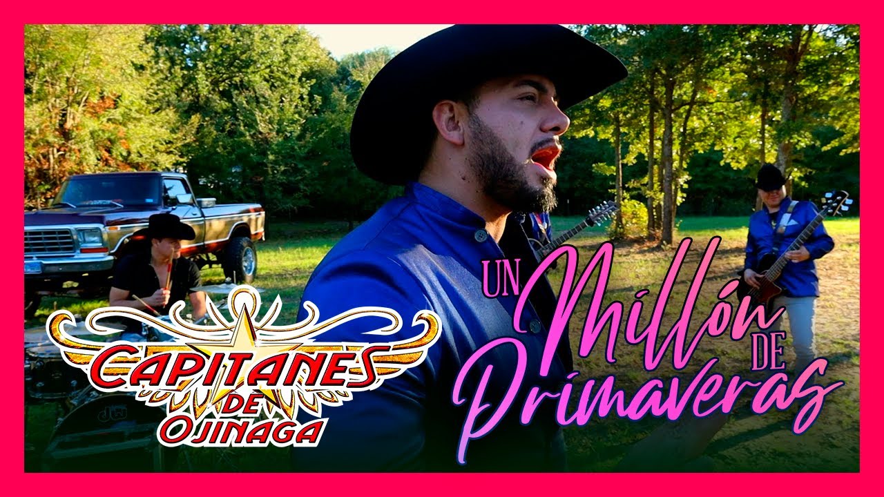 Capitanes de Ojinaga - Un Millón de Primaveras