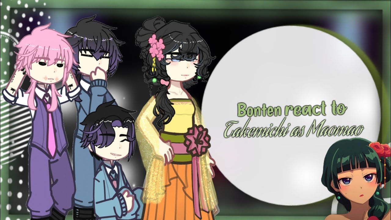 ꒰ 🇧🇷/🇺🇸 – Bonten react to Takemichi as Maomao – ୨୧