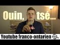 Ouin ts le youtube francoontarien