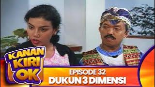 Kanan Kiri Oke Episode 32 - Dukun 3 Dimensi - Kadir Doyok Diana Pungky