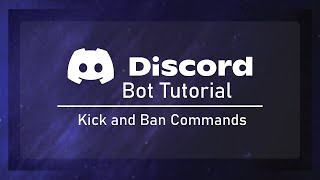 Discord Bot Tutorial | Kick and Ban Commands | discord.js v13
