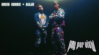 Green Cookie X Alejo - Pay Per View