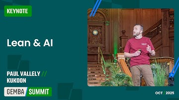 🟩 Lean & AI / Paul Vallely / Kukoon [Gemba Summit]