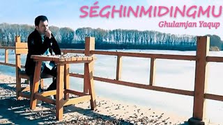 Ghulamjan Yaqup - Séghinmidingmu