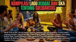 Kompilasi Lagu Reggae Dan Ska Tentang Solidaritas  Musik Reggae Indonesia  Yoman Reggae