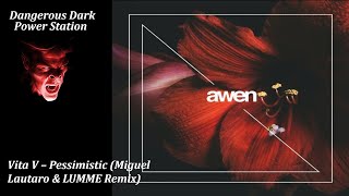 Vita V Pessimistic Miguel Lautaro & Lumme Remix