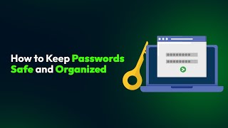 How To Keep Passwords Safe and Organized