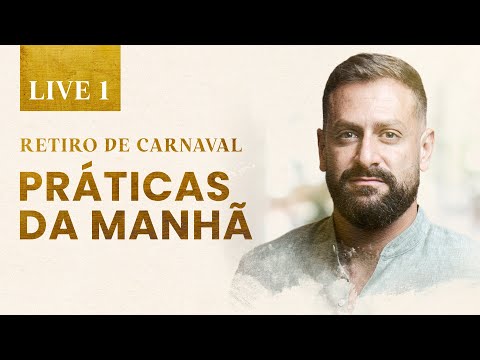 Retiro de Carnaval — Live 1 | Práticas da manhã