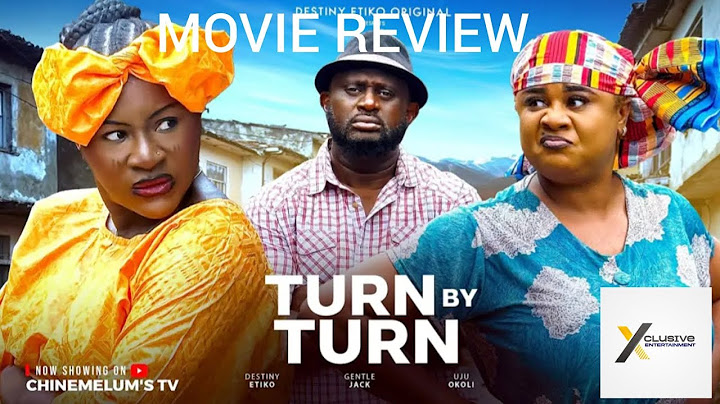 MOVIE REVIEW- TURN BY TURN (Nollywood movie update) Destiny Etiko, Gentle Jack, Uju Okoli, Evan O.