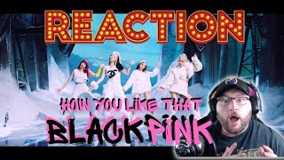 BLACK PINK- HOW YOU LIKE THAT(REACTION !!!) THESE LADIES MAKE NOTHING BUT BANGERS MAN !!!!!