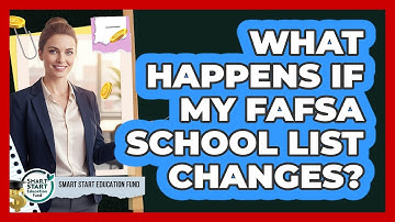 What Happens If My FAFSA School List Changes?