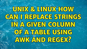 Unix & Linux: How can I replace strings in a given column of a table using awk and regex?