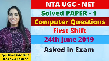 UGC NET - Paper 1 (24th June 2019) Solved Paper - Computer Questions