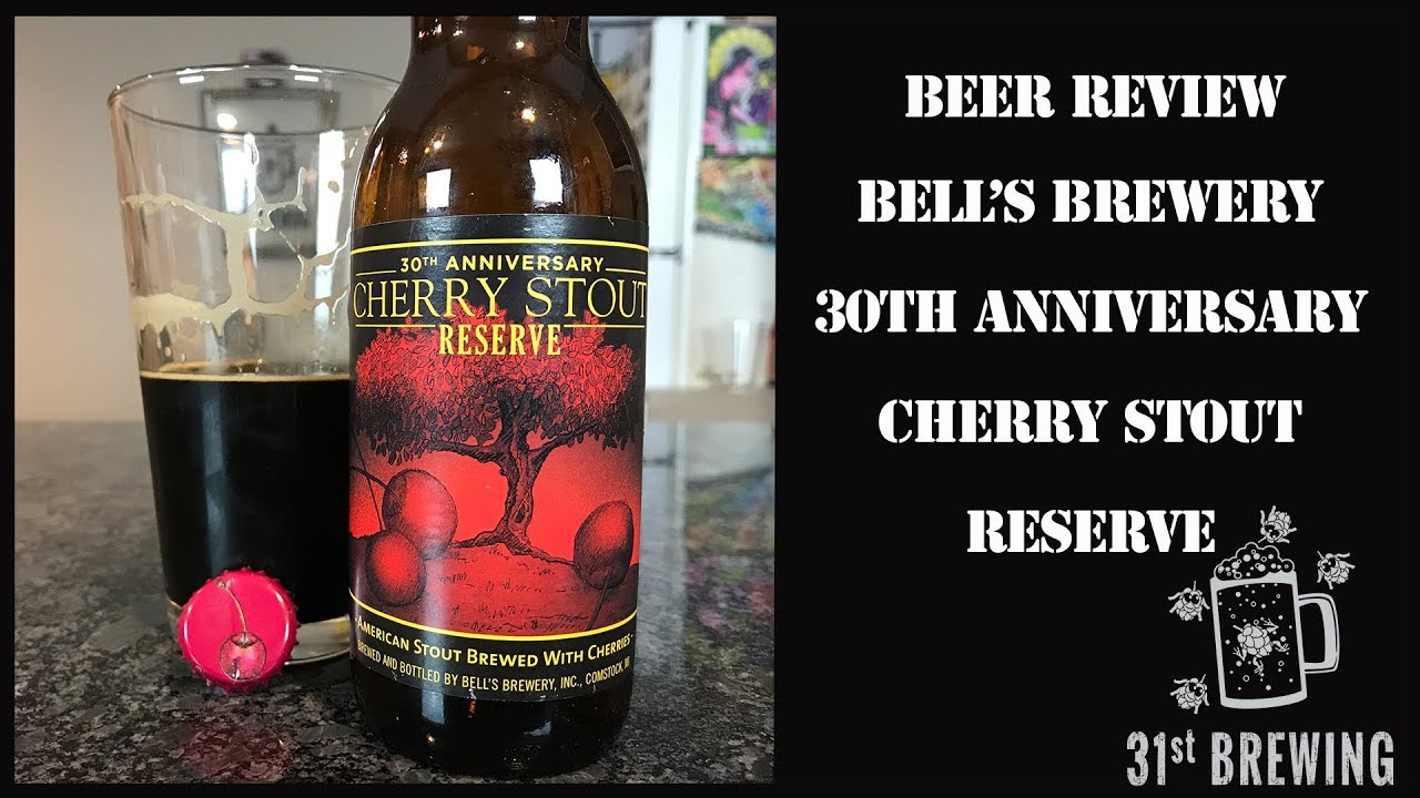 Bell's Brewery 30th Anniversary Cherry Stout Reserve Craft Beer Review ...