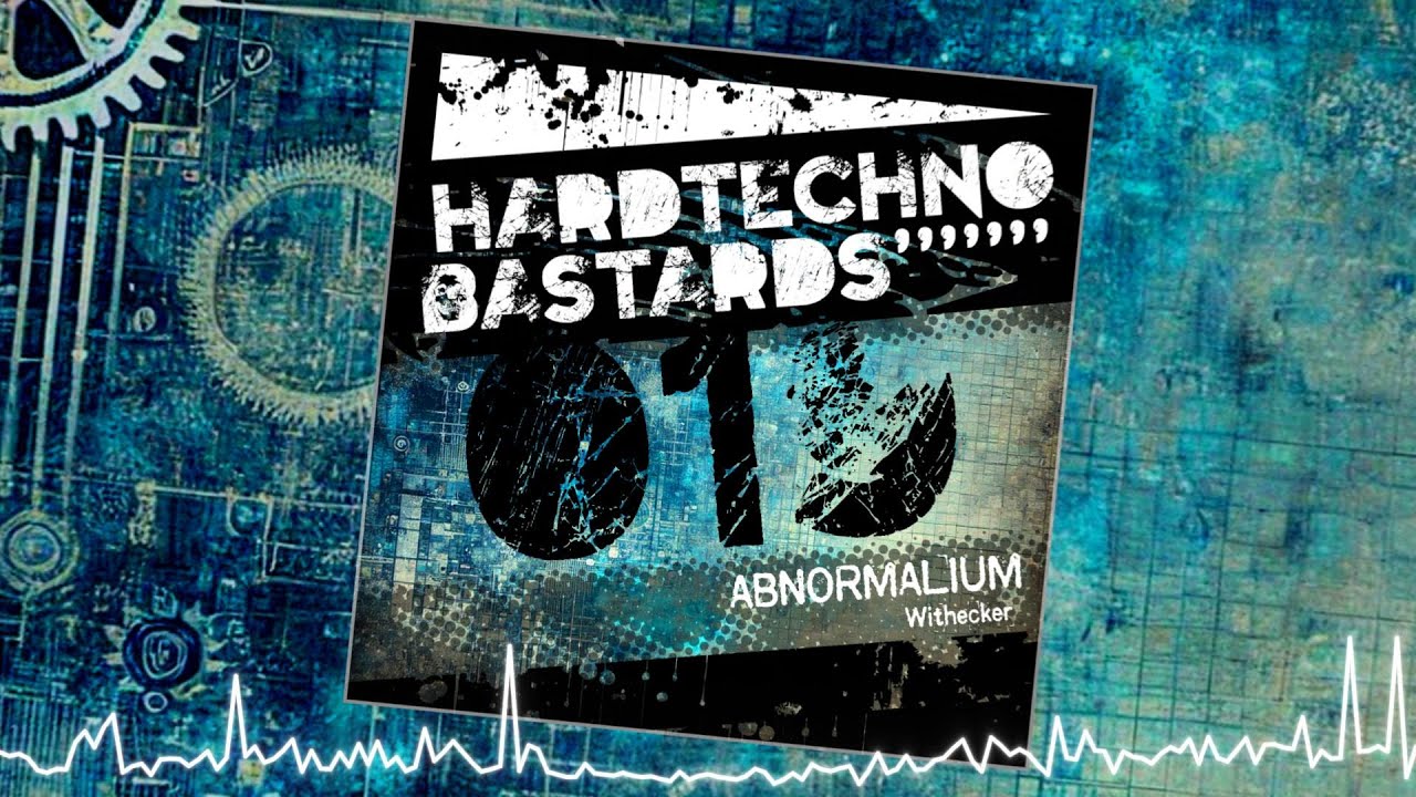 Withecker - "Abnormalium" | Hard Techno Bastards 019 (03)