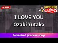 I love you  ozaki yutaka romaji karaoke no guide