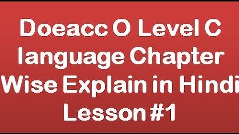Doeacc O Level C language Chapter Wise Explain in Hindi Lesson #1