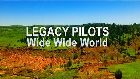 LEGACY PILOTS - WIDE WIDE WORLD (Official Video)