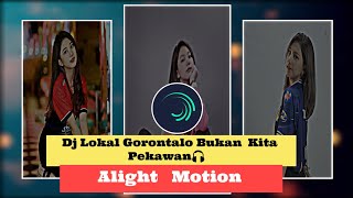 @notnot714  || Alight Motion Edit || Dj Lokal Gorontalo Bukan Kita Pekawan || XML PRESET