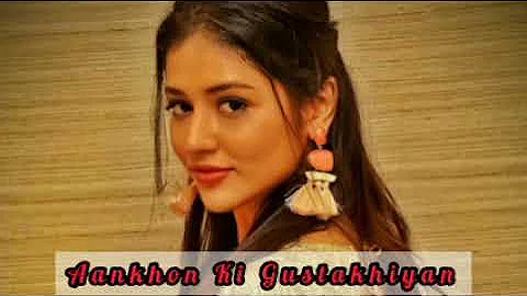 Aankhon Ki Gustakhiyan MP3 High Quality Song Download Free Music High quality songs