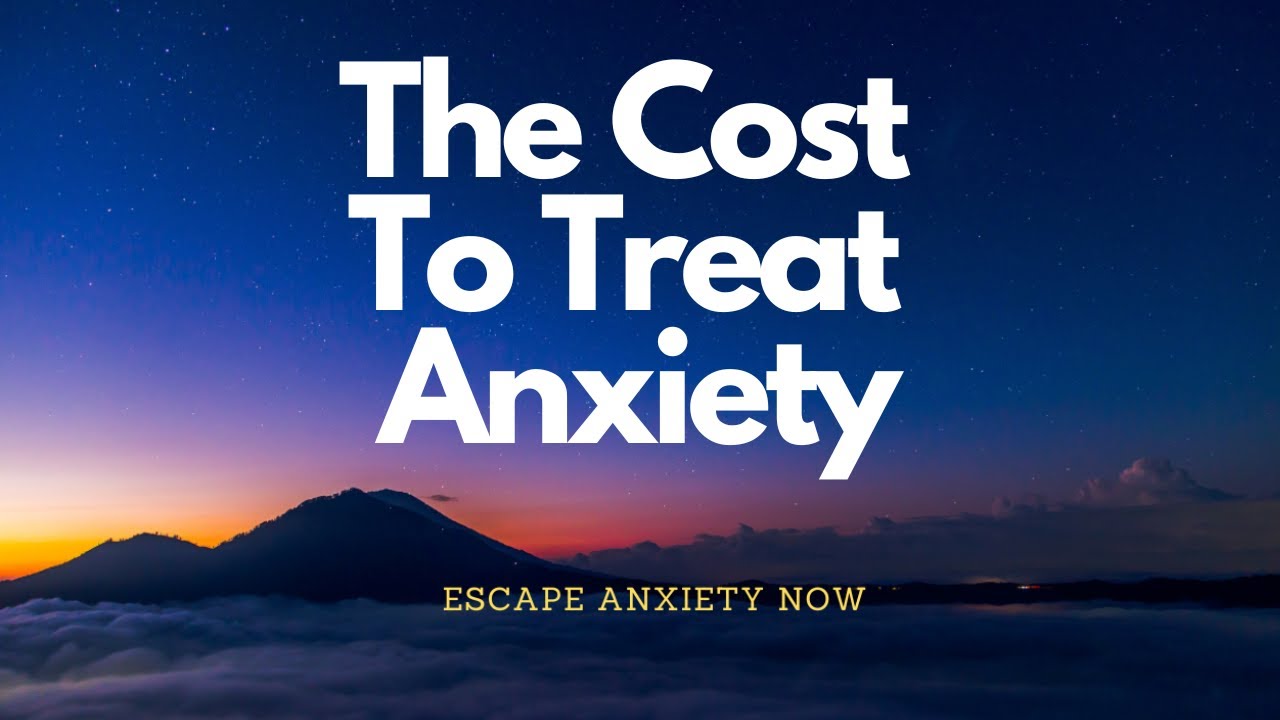 The Cost To Treat Anxiety YouTube